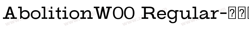AbolitionW00 Regular字体转换 AbolitionW00 Regular字体转换